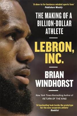 Cover art for LeBron, Inc The Making of a Billion-Dollar Athlete