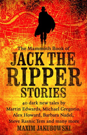 Cover art for Mammoth Book of Jack the Ripper Stories 40 dark new tales
