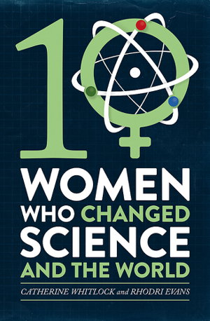 Cover art for Ten Women Who Changed Science, and the World