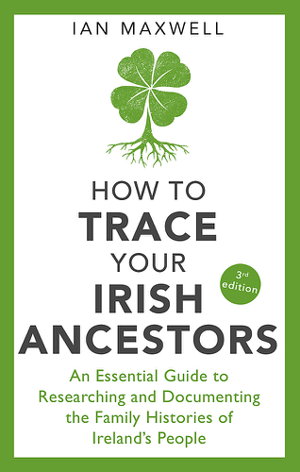 Cover art for How to Trace Your Irish Ancestors 3rd Edition