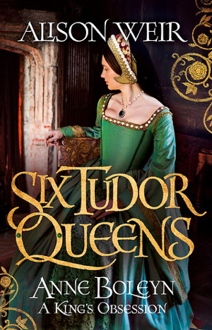 Cover art for Six Tudor Queens Anne Boleyn A King's Obsession