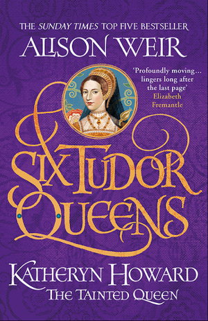 Cover art for Six Tudor Queens Katheryn Howard The Tainted Queen Six Tudor Queens 5