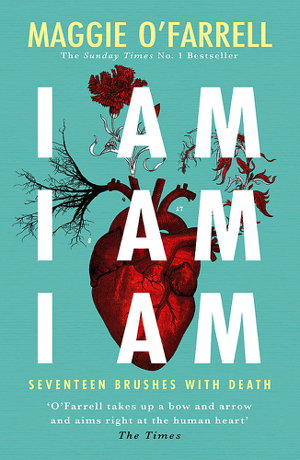 Cover art for I Am, I Am, I Am: Seventeen Brushes With Death