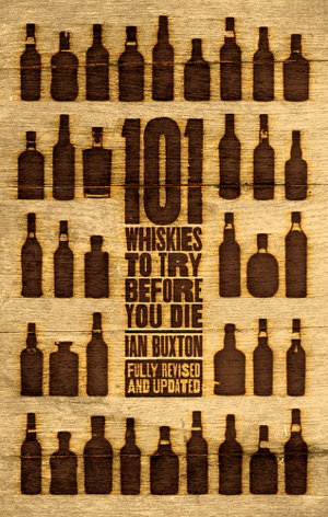 Cover art for 101 Whiskies to Try Before You Die (Revised & Updated)