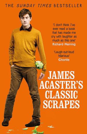 Cover art for James Acaster's Classic Scrapes - The Hilarious Sunday Times Bestseller