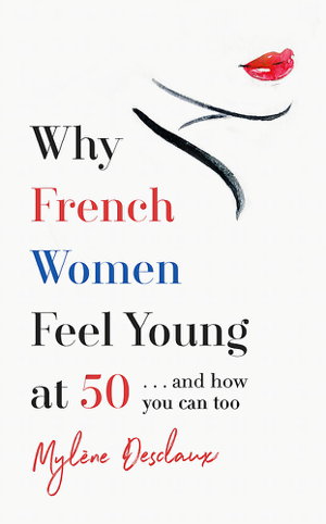 Cover art for Why French Women Feel Young at 50
