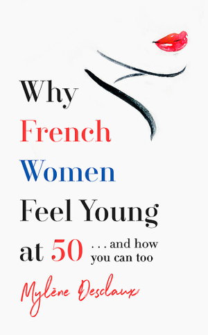 Cover art for Why French Women Feel Young at 50