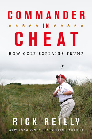 Cover art for Commander in Cheat: How Golf Explains Trump