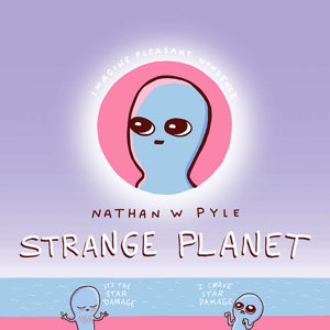 Cover art for Strange Planet: The Comic Sensation of the Year - Now on Apple TV+
