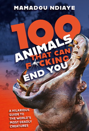 Cover art for 100 Animals That Can F*cking End You