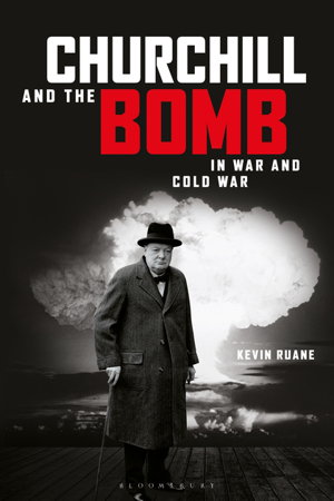 Cover art for Churchill and the Bomb in War and Cold War