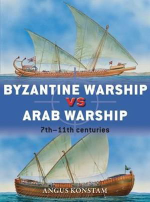 Cover art for Byzantine Warship vs Arab Warship 7th - 11th Centuries