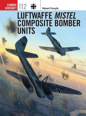 Cover art for Luftwaffe Mistel Composite Bomber Units
