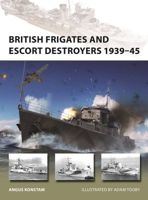 Cover art for British Frigates and Escort Destroyers 1939-45
