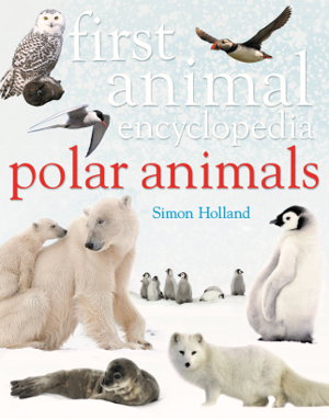 Cover art for First Animal Encyclopedia Polar Animals