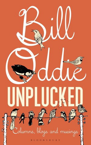 Cover art for Bill Oddie Unplucked Columns Blogs and Musings