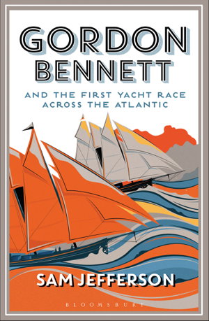 Cover art for Gordon Bennett and the First Yacht Race Across the Atlantic