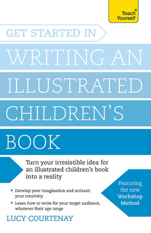 Cover art for Get Started in Writing an Illustrated Children's Book