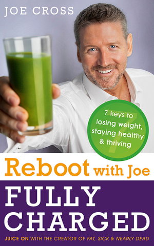 Cover art for Reboot with Joe Fully Charged 7 Keys to Losing Weight Staying Healthy and Thriving