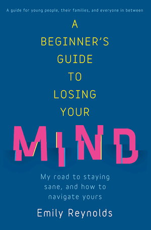 Cover art for A Beginner's Guide to Losing Your Mind Survival techniques for staying sane