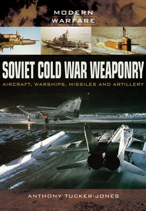 Cover art for Soviet Cold War Weaponry Aircraft Warships and Missiles
