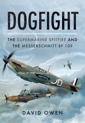 Cover art for Dogfight The Supermarine Spitfire and the Messerschmitt Bf109