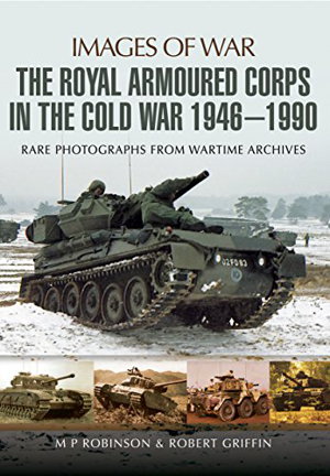 Cover art for Royal Armoured Corps in Cold War 1946 - 1990