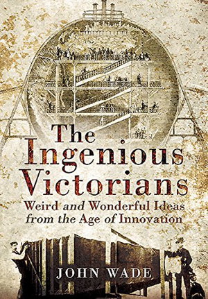 Cover art for Ingenious Victorians: Weird and Wonderful Ideas from the Age of Innovation