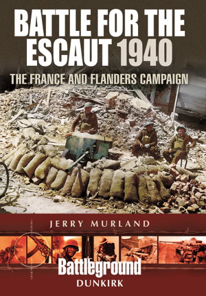 Cover art for Battle for the Escaut 1940 The France and Flanders Campaign
