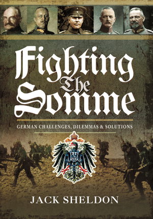 Cover art for Fighting the Somme: German Challenges, Dilemmas and Solutions