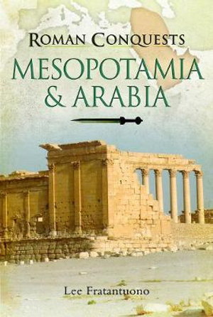 Cover art for Roman Conquests: Mesopotamia & Arabia