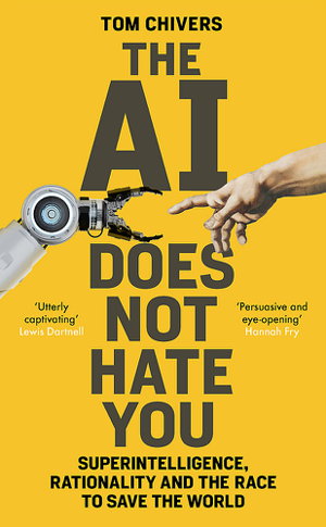 Cover art for The AI Does Not Hate You Superintelligence Rationality and the Race to Save the World