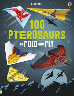 Cover art for 100 Pterosaurs To Fold And Fly