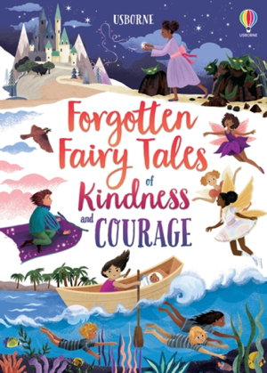 Cover art for Forgotten Fairy Tales of Kindness and Courage