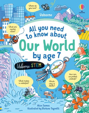 Cover art for All You Need to Know About Our World by Age 7