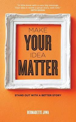 Cover art for Make Your Idea Matter