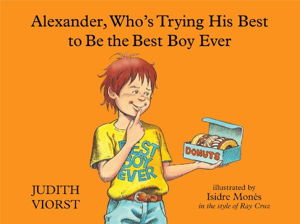Cover art for Alexander, Who's Trying His Best to Be the Best Boy Ever