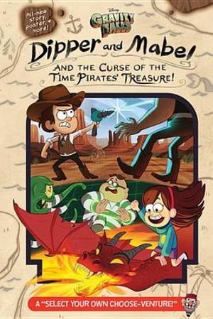 Cover art for Gravity Falls Dipper and Mabel and the Curse of the Time Pirates' Treasure! A -Select Your Own Choose-Venture!-