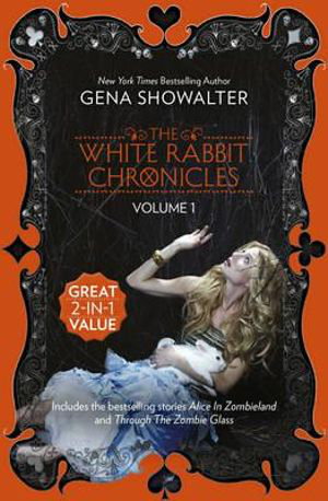 Cover art for White Rabbit Chronicles Vol 1 Includes Alice in Zombieland and Through the Zombie Glass