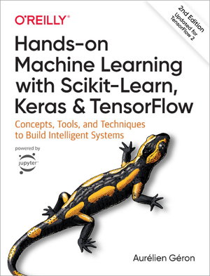 Cover art for Hands-on Machine Learning with Scikit-Learn Keras and Tensor Flow Concepts Tools and Techniques to Build Intelligent