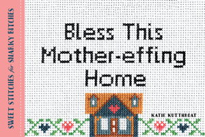 Cover art for Bless This Mother-Effing Home