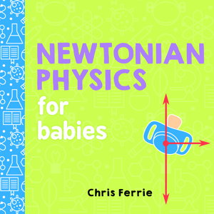 Cover art for Newtonian Physics for Babies