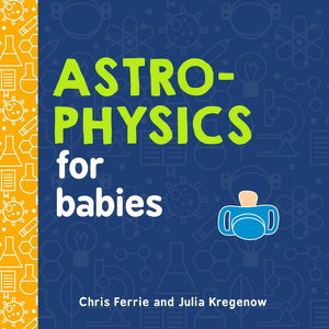 Cover art for Astrophysics for Babies