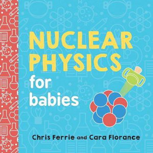 Cover art for Nuclear Physics for Babies