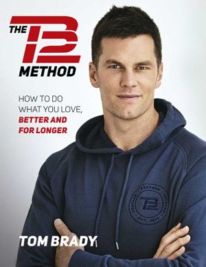 Cover art for TB12 Method How to Do What You Love Better and for Longer
