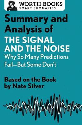 Cover art for Summary and Analysis of the Signal and the Noise