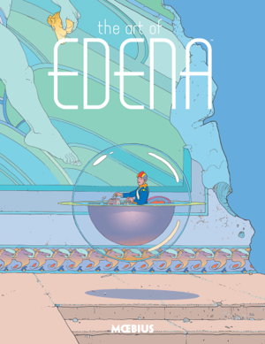 Cover art for Moebius Library: The Art Of Edena