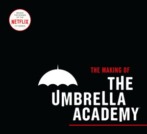 Cover art for The Making of The Umbrella Academy