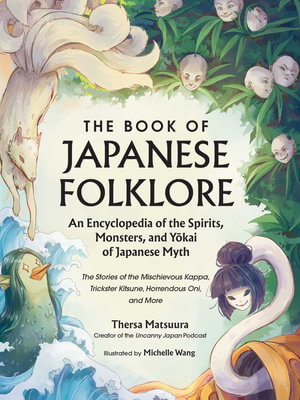 Cover art for The Book of Japanese Folklore: An Encyclopedia of the Spirits, Monsters, and Yokai of Japanese Myth