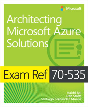 Cover art for Exam Ref 70-534 Architecting Microsoft Azure Solutions